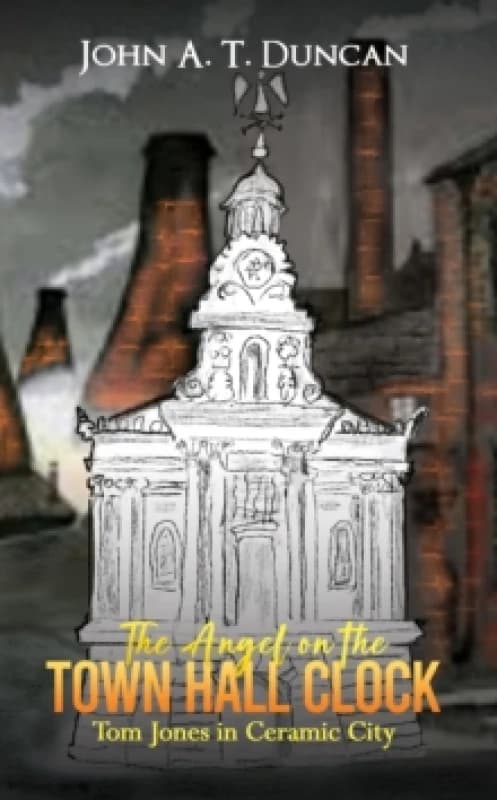 The Angel on the Town Hall Clock. Paperback. By John A T Duncan Books