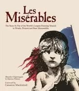les miserables the story of the worlds longest running musical in words pic