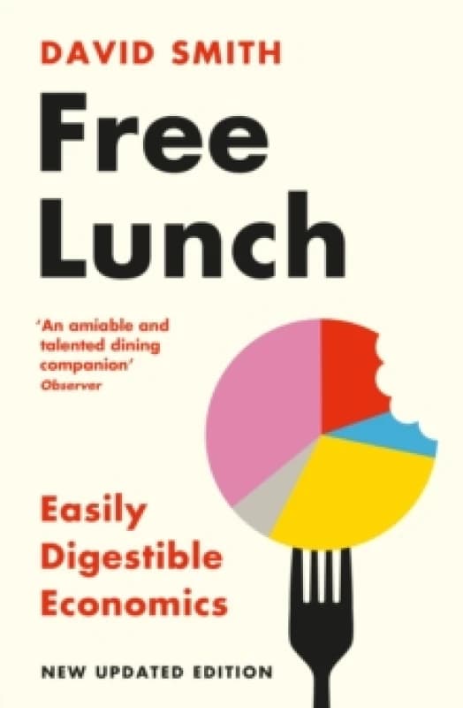 Free Lunch : Easily Digestible Economics - revised 2022 edition Paperback / softback