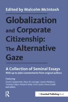 Globalization and Corporate Citizenship: The Alternative GazeA Collection of Seminal Essays