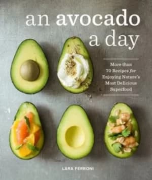 An avocado a day by Lara Ferroni