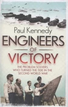 Engineers of Victory by Paul Kennedy Hardback