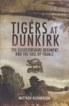 Tigers at Dunkirk by Matthew Richardson