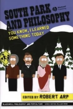 South Park and Philosophy by Robert Arp Book