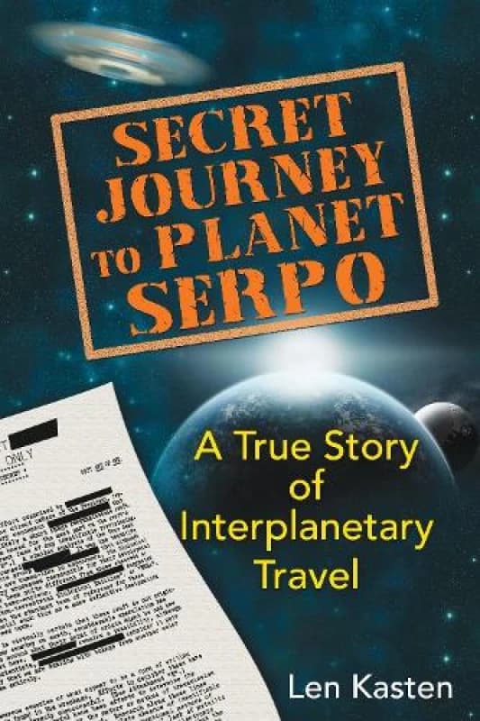 Secret Journey to Planet Serpo by Len Kasten Paperback