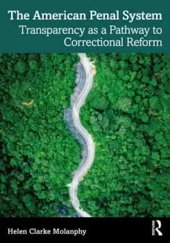 The American Penal SystemTransparency as a Pathway to Correctional Reform