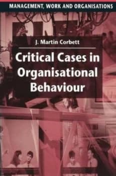 Critical Cases in Organisational Behaviour by Martin Corbett Book