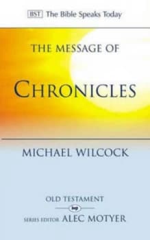 The Message of Chronicles by Michael Wilcock Paperback