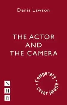The actor and the camera by Denis Lawson