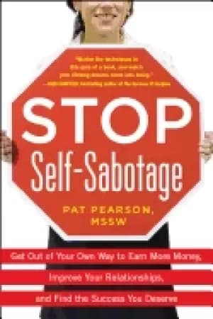 stop self sabotage get out of your own way to earn more money improve your