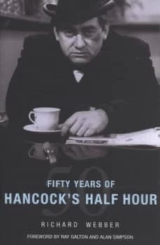 Fifty Years of Hancocks Half Hour by Richard Webber Hardback