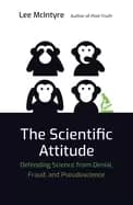 scientific attitude defending science from denial fraud and pseudoscience