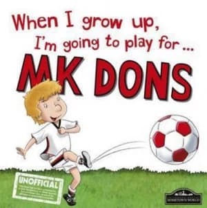 When I Grow up Im Going to Play for ... Mk Dons by Gemma Cary Hardback