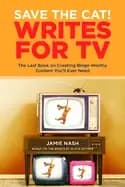 save the cat writes for tv the last book on creating binge worthy content y