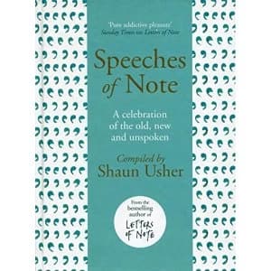 Speeches of Note A celebration of the old, new and unspoken Hardback 2017