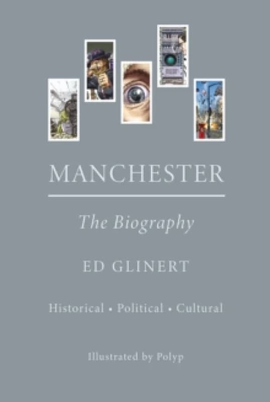 Manchester : The Biography Hardback