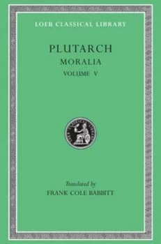 Moralia - Isis and Osiris - the E at Delphi Oracles at Delphi L306 V 5 trans. Babbitt greek by Plutarch Hardback