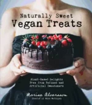 naturally sweet vegan treats plant based delights free from refined and art