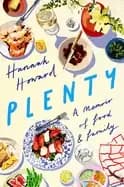 Plenty : A Memoir of Food and Family