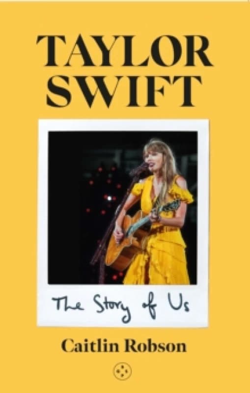 Taylor Swift: The Story of Us - A Swiftie's Journey Across the Eras Hardback