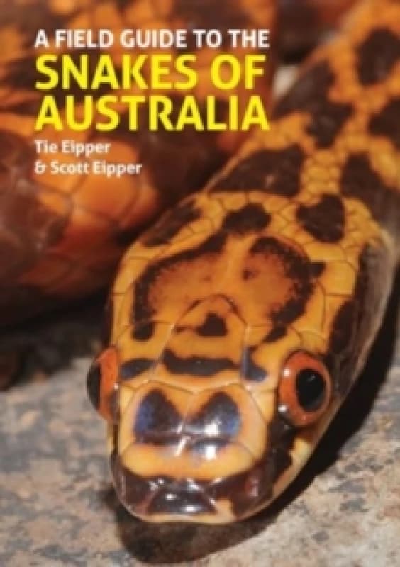 A Field Guide to the Snakes of Australia Hardback