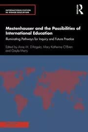 Mestenhauser and the Possibilities of International Education Illuminating Pathways for Inquiry and Future Practice
