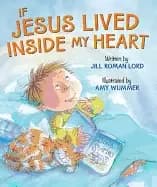 if jesus lived inside my heart