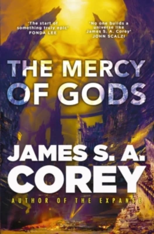 The Mercy of Gods. Hardback. By James S A Corey Books