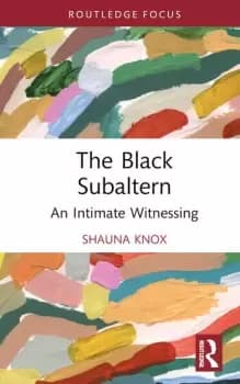 The Black Subaltern An Intimate Witnessing