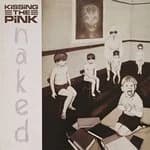 Kissing the Pink - Naked (Music CD)