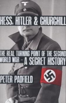 Hess Hitler and Churchill by Peter Padfield Hardback