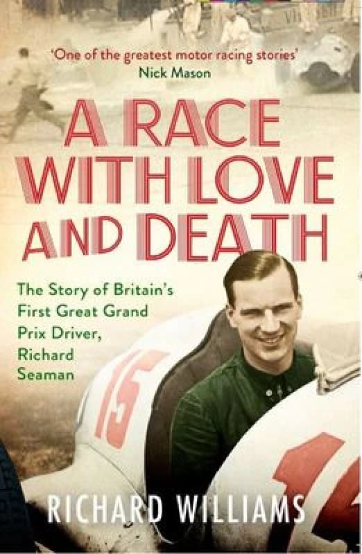 A Race with Love and Death : The Story of Richard Seaman Paperback / softback