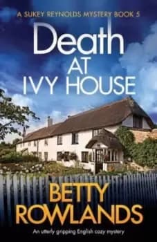 Death at Ivy House by Betty Rowlands