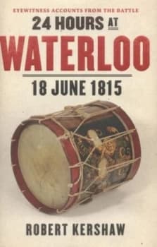 24 Hours at Waterloo by Robert Kershaw Hardback