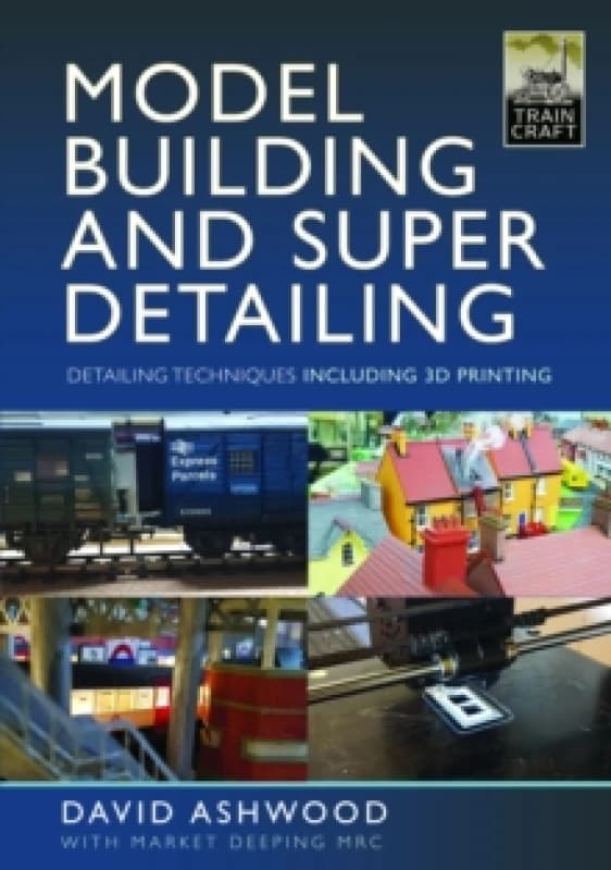 Model Building and Super Detailing : in 3D Printing Hardback