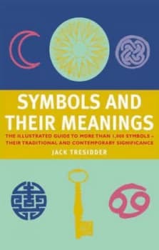 Symbols and Their Meanings by Jack Tresidder Paperback
