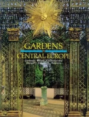 Gardens in Central Europe by Patrick Bowe