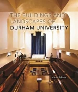 The Buildings and Landscapes of Durham University by Martin Roberts Paperback