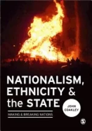 nationalism ethnicity and the state making and breaking nations