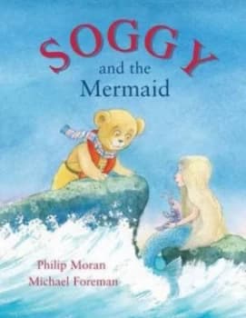 Soggy and the Mermaid by Philip Moran Book