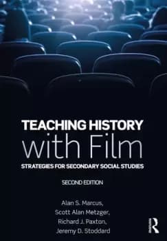 Teaching History with Film Strategies for Secondary Social Studies