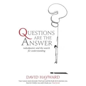 Questions Are The Answer : nakedpastor and the search for understanding