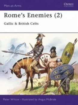Romes Enemies. 2 Gallic and British Celts by Peter Wilcox Paperback