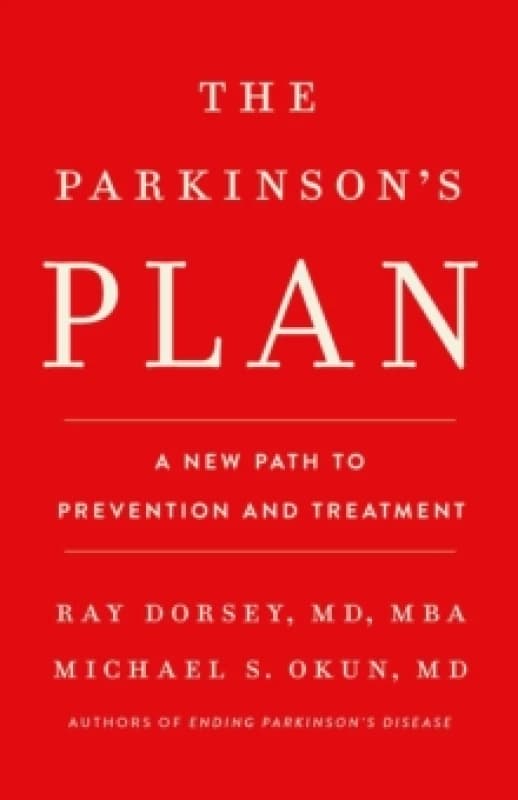 The Parkinson's Plan : A New Path to Prevention and Treatment Hardback