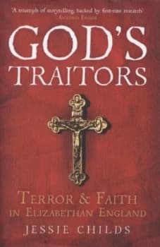 Gods Traitors by Jessie Childs Hardback
