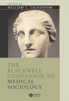 The Blackwell Companion to Medical Sociology by William C. Cockerham Book