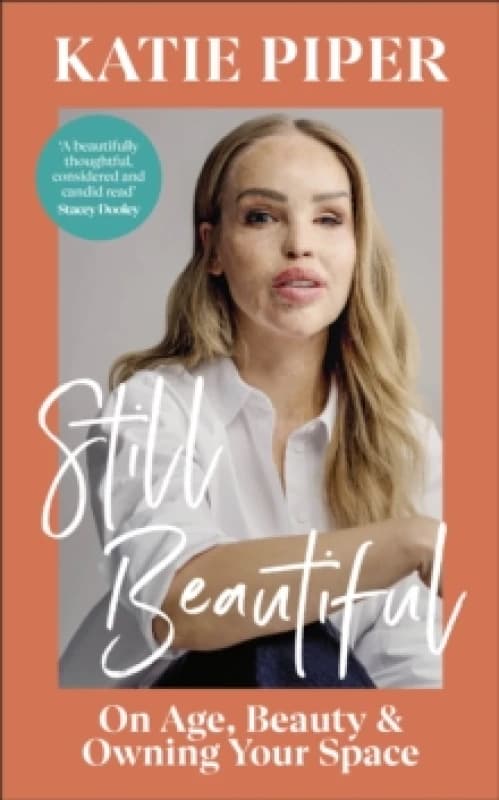 Still Beautiful. Hardback. By Katie Piper Books