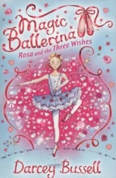 Rosa and the Three Wishes by Darcey Bussell Paperback