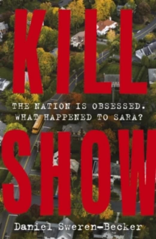Kill Show : an utterly gripping, genre-bending crime thriller - welcome to your new obsession... Paperback / softback