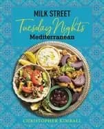milk street tuesday nights mediterranean 125 simple weeknight recipes from